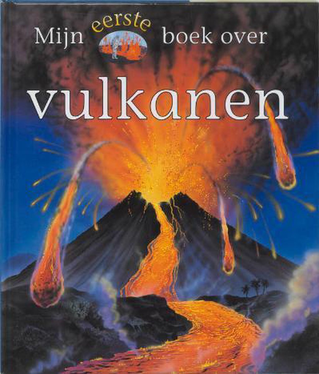 Afbeelding van de omslag van het boek: "Mijn eerste boek over vulkanen".